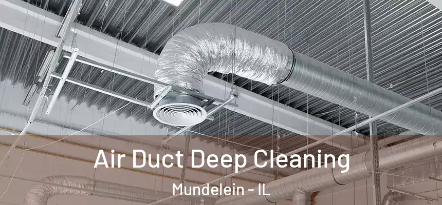 Air Duct Deep Cleaning Mundelein - IL