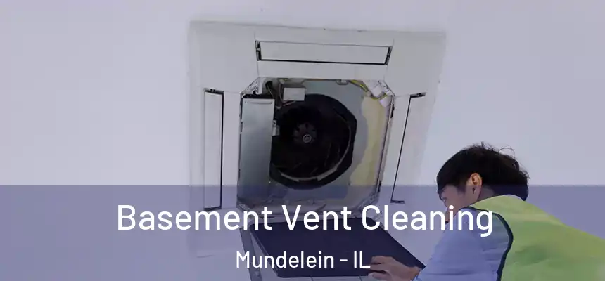 Basement Vent Cleaning Mundelein - IL
