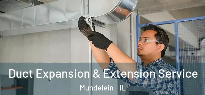 Duct Expansion & Extension Service Mundelein - IL