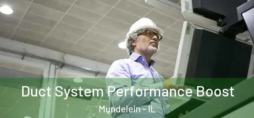 Duct System Performance Boost Mundelein - IL