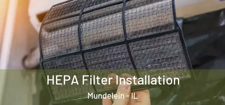 HEPA Filter Installation Mundelein - IL