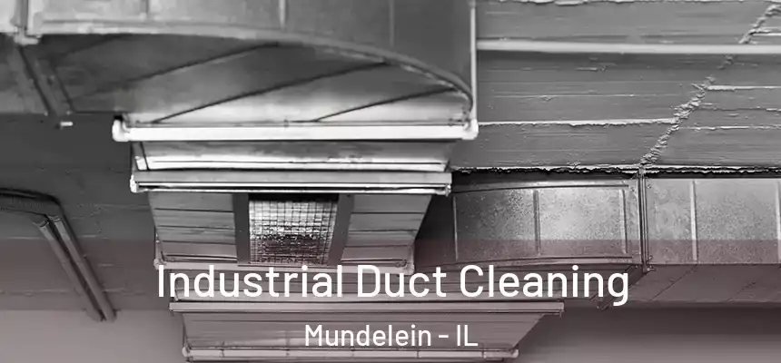Industrial Duct Cleaning Mundelein - IL