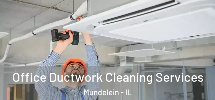 Office Ductwork Cleaning Services Mundelein - IL