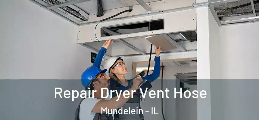  Repair Dryer Vent Hose Mundelein - IL